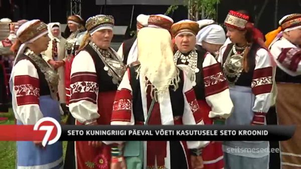 TV-3-SEITSMESED-Seto-kuningriigi-päevadel-võeti-kasutusele-Seto-kroonid.jpg